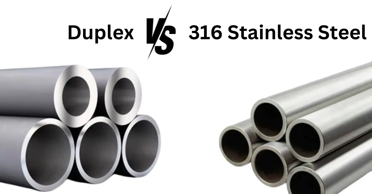 Comparison between Duplex Steel and 316 Stainless Steel